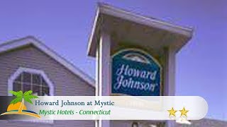 Howard Johnson at Mystic - Mystic Hotels, Connecticut | USA Hotels Directory
