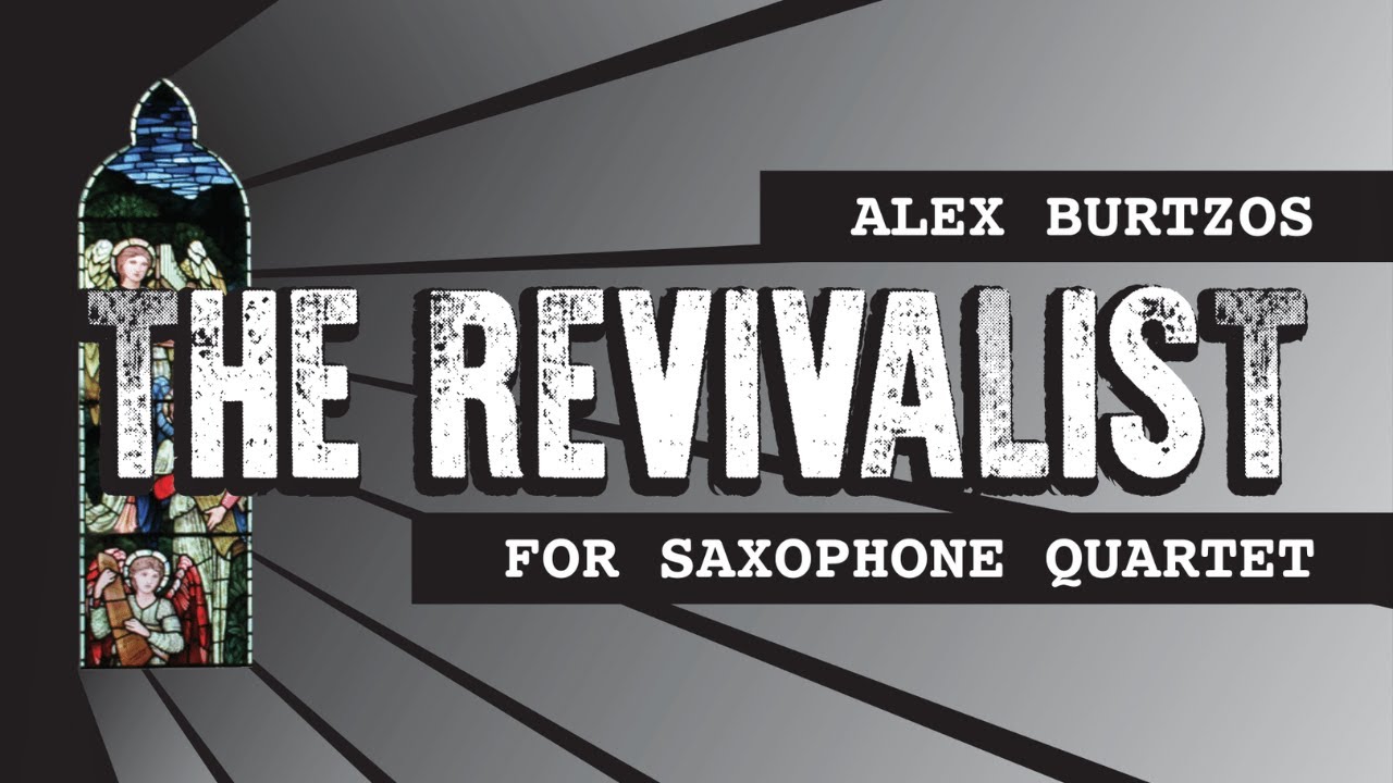 Burtzos | The REVIVALIST for saxophone quartet (with score)
