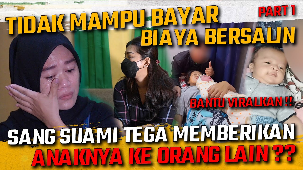 DEMI BISA BAYAR BIAYA BERSALIN !! SUAMI TEGA MEMBERIKAN ANAKNYA KE ORANG LAIN ??!!