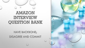 Amazon Interview Question Bank - Leadership Principles - HAVE BACKBONE; DISAGREE AND COMMIT