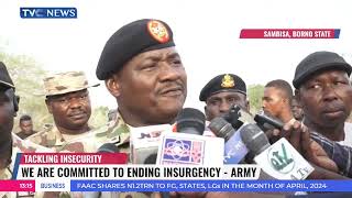 We are Committed to Ending Insurgency - Army