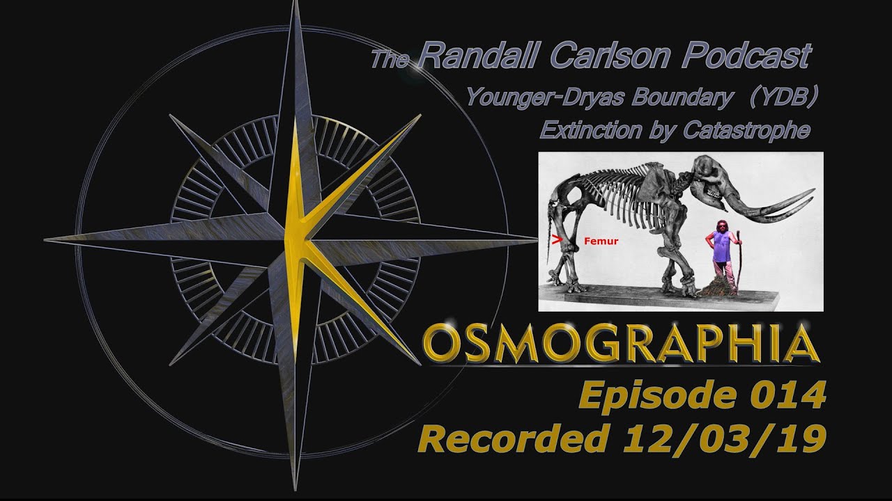 Randall Carlson Podcast Ep014 Younger Dryas Catastrophe: Fossils Buried in Muck, Peat, Gravels