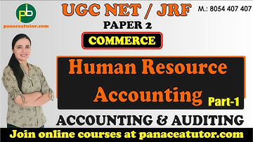 Human Resource Accounting - Part 1 || Commerce || UGC NET JRF || Paper 2 || Panacea Tutor