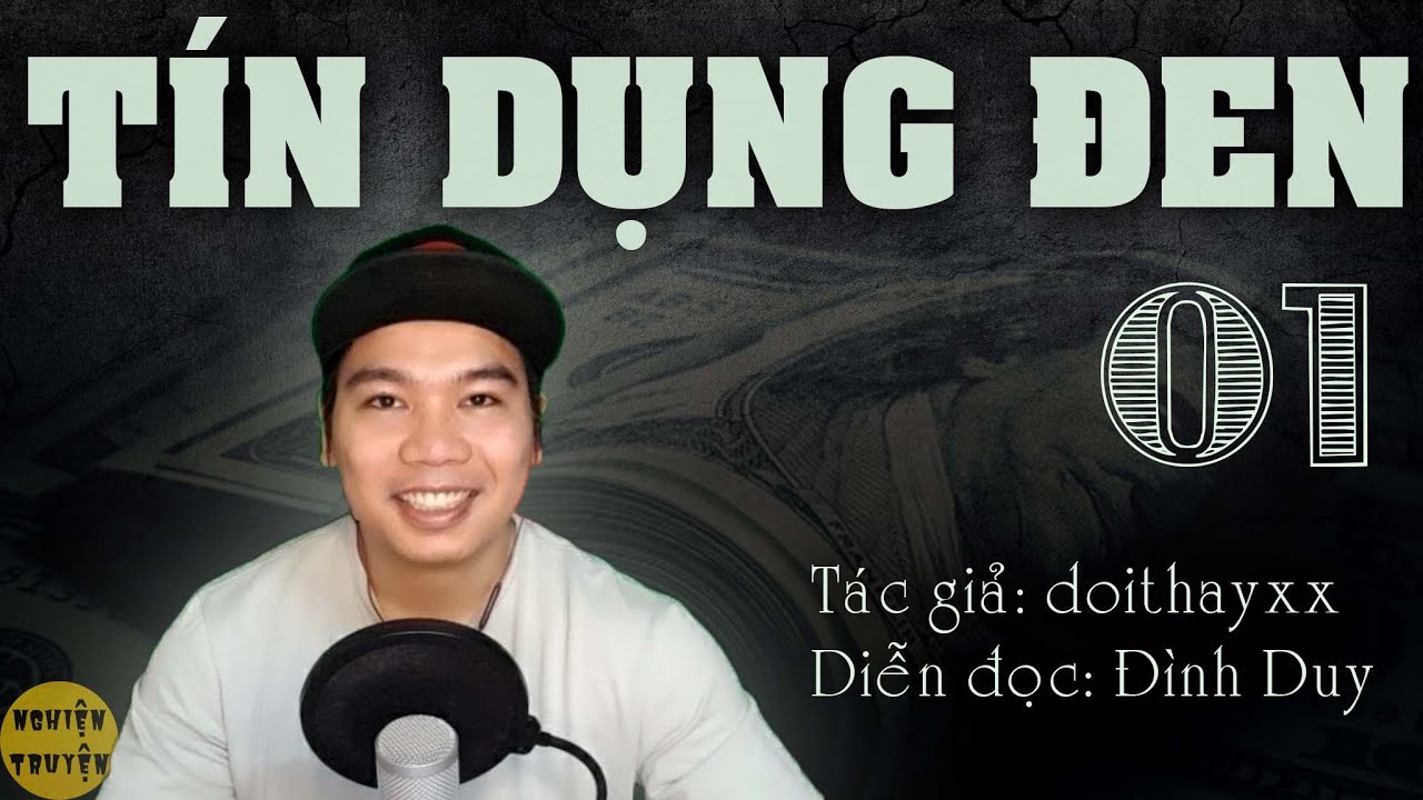 TÍN DỤNG ĐEN - Tập 01 - Truyện ngắn xã hội rất hay  #mcdinhduy diễn đọc
