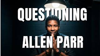 Allen Parr Responds To His Harshest Critics