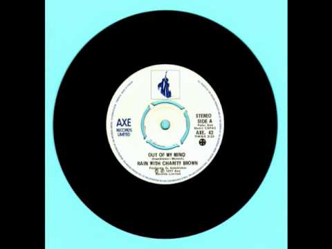 OUT OF MY MIND RAIN-- WITH CHARITY BROWN-- northern soul 1977