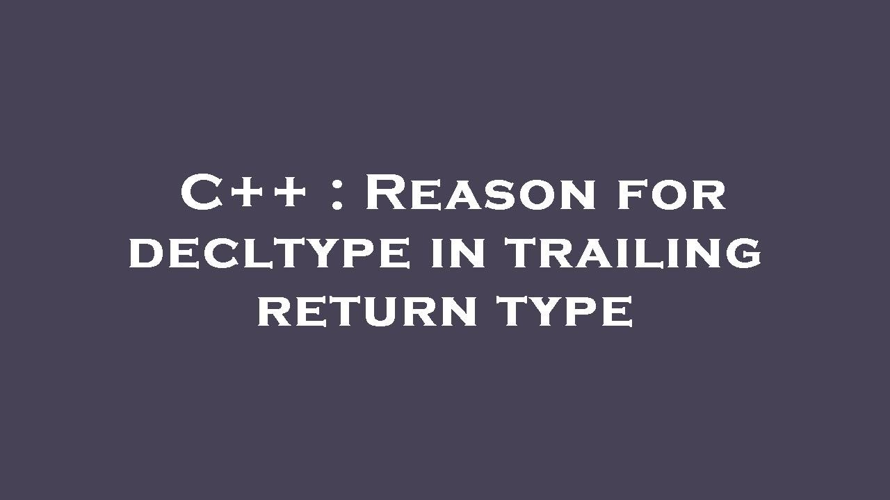 C++ : Reason for decltype in trailing return type - YouTube