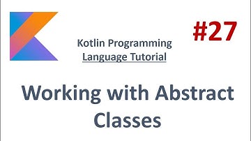 Kotlin Tutorial - 27 - Working with Abstract Classes