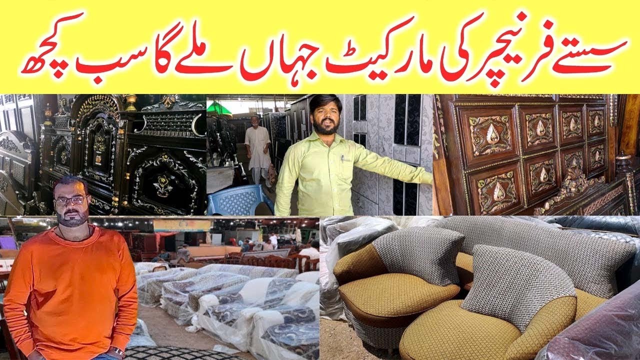 Gharibabad Furniture Market Used Furniture New Furniture Cheapest