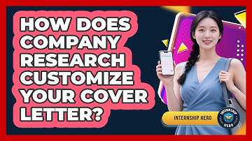 How Does Company Research Customize Your Cover Letter? - Internship Hero