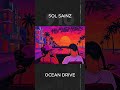 Artista Recomendada: Ella es SOL SAINZ y este es su tema "OCEAN DRIVE"