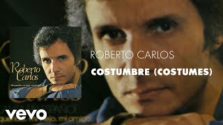 Roberto Carlos - Costumbre (Costumes) (Áudio Oficial) chords