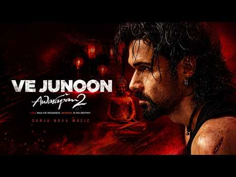 Ve Junoon | Awarapan 2 | Emraan Hashmi, DishaPatani | Vishesh Bhatt | Mithoon, Sayeed Q.,Subodhh