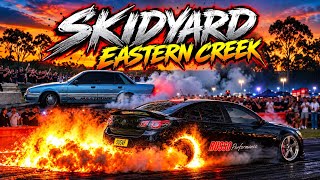 THE SKID YARD | EASTERN CREEK! BURNOUTS , FIRES & A GOOD TIME! 