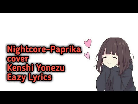 Nightcore-Paprika Kenshi Yonezu Cover eazy lyrics