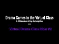 Virtual Drama Class Ideas #2: Drama Games in the Virtual Class