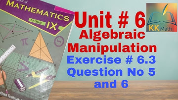 kpk board 9 class math unit 6 algebraic manipulation Exercise 6.3 Question 5 and 6 @KK Maths