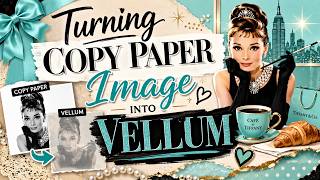 10-Minute Makes | Ep. 105 | Turning Copy Paper Images into Vellum #10-MinuteMakes