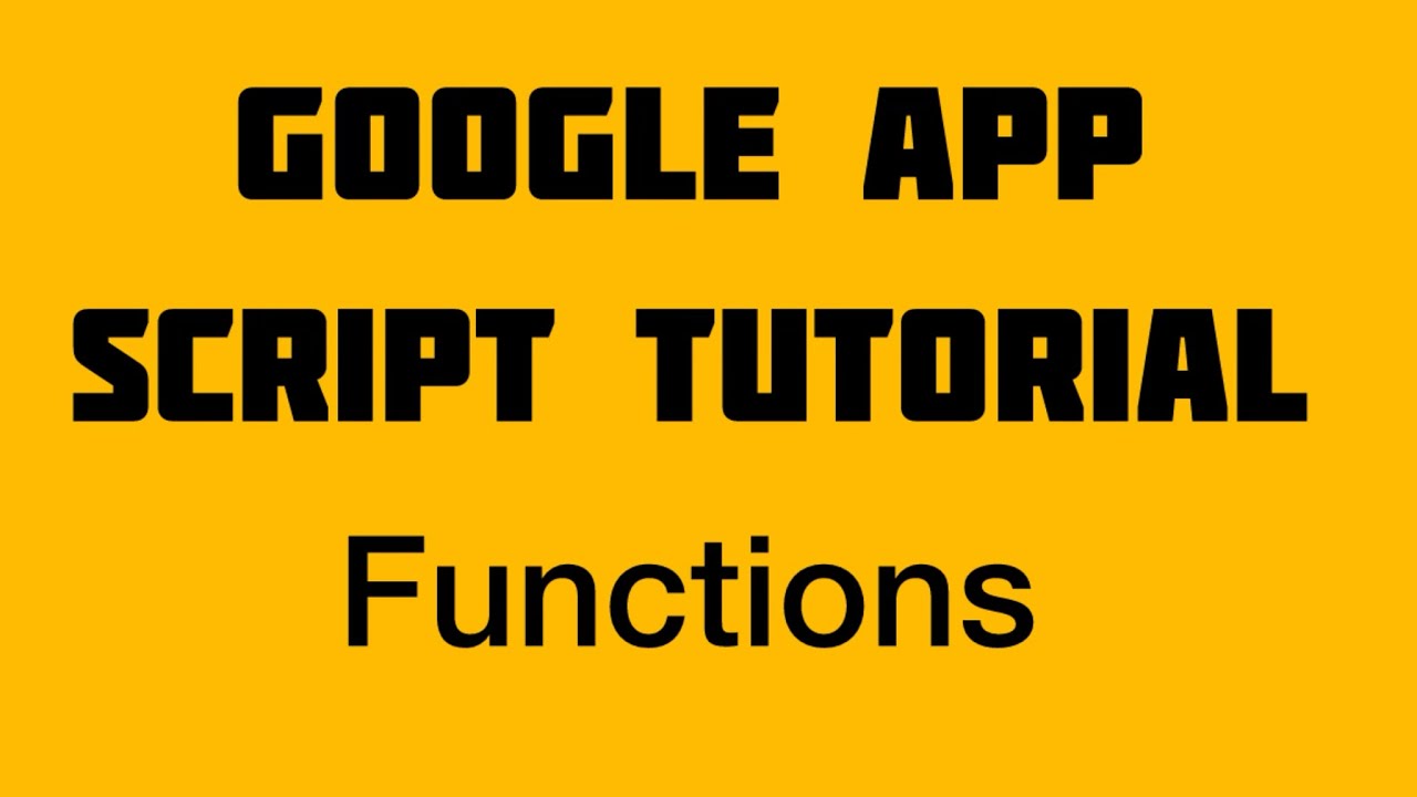 Functions How to create, call and return in Google Apps Script - 10 ...