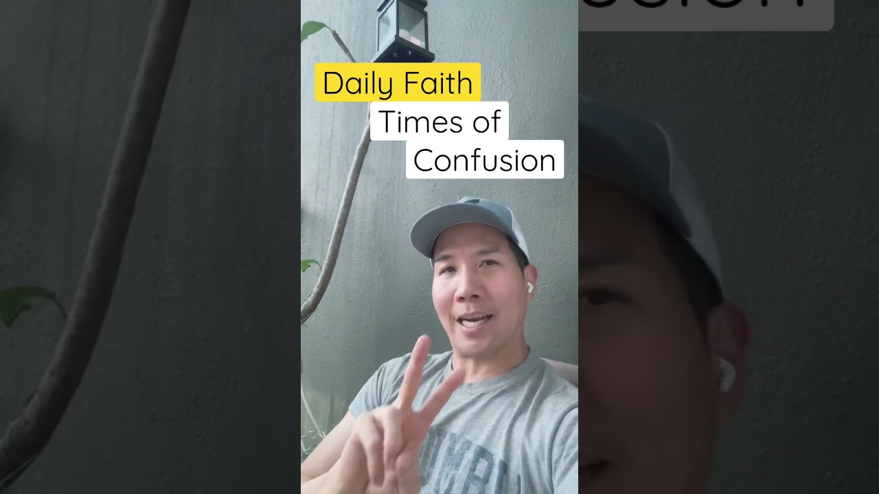 Daily Faith - Times of Confusion 