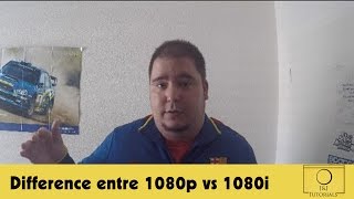 Différence Entre 1080P Vs 1080I