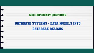 Database Systems - Data Models into Database Designs MCQ Questions