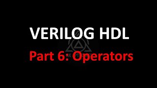 Verilog HDL Tutorial Part 6 | Operators in Verilog | Unary, Binary & Ternary Operators Explained