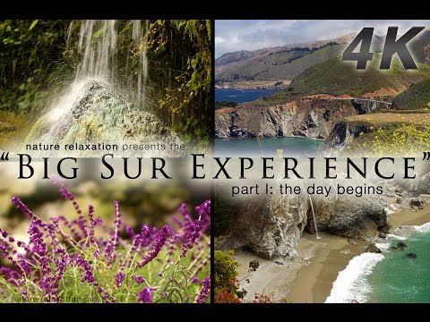"The Big Sur 4K Experience: Part I: The Day Begins" A Nature Relaxation Experience