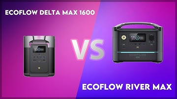 EcoFlow Delta Max 1600 vs EcoFlow River Max Technical Comparison