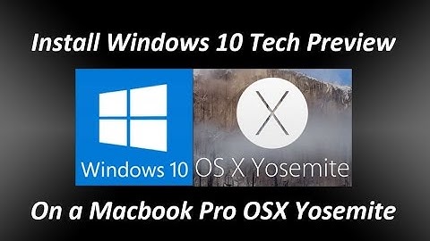 Install Windows 10 Tech Preview on a MacBook Pro OS X Yosemite