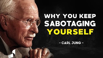 Reveals The Real Reason You Struggle With Self-Sabotage | Carl Jung