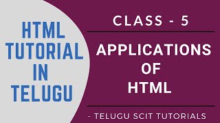 HTML || Class - 5 || Applications of HTML || HTML Tutorial in Telugu || Telugu Scit Tutorials