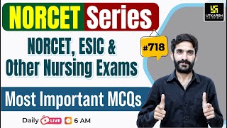 MSN, PEDIA, PHARMA | NORCET Series #718 | ESIC Exam Special Class By Raju Sir