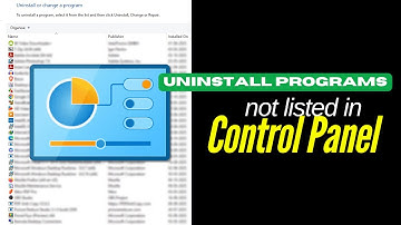 How To Uninstall Programs Not Listed In Control Panel
