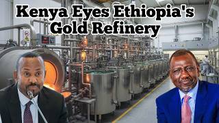 Ethiopia Finally Inaugurates A Gold Refinery Kenya Eyes