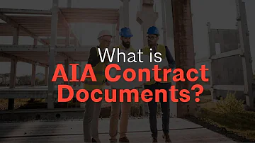 What is AIA Contract Documents?