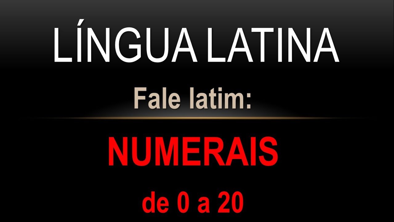 Fale LATIM - numerais de 0 a 20
