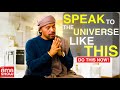 How To Speak with the Universe & Attract What You want [Do This Now]