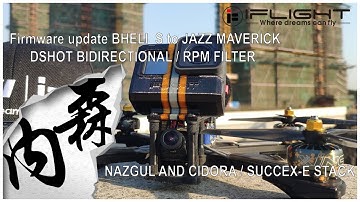 FPV - TUTO - FLASH BHELI_S with JAZZ MAVERICK for RPM FILTER and FLASH BF 4.1