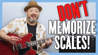 Why You SHOULDN'T Memorize Scales!