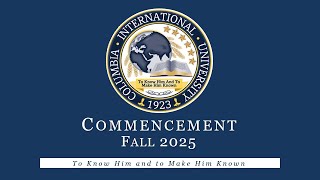 CIU || Fall 2025 Commencement Ceremony