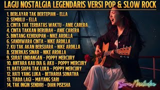 Download Lagu LAGU NOSTALGIA LEGEDARIS SLOW ROCK VERSION || ELLA - ANIE CARERA - NIKE ARDILA - POPY  MERCURY MP3