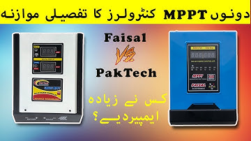 Faisal MPPT vs PakTech MPPT complete comparison and Test results. Which MPPT performs better