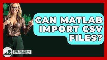 Can MATLAB Import CSV Files? - The Friendly Statistician