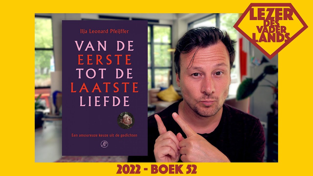 Van De Eerste Tot De Laatste Liefde Van Ilja Leonard Pfeijffer - Lezer Des  Vaderlands (2022-Boek 52) - Youtube