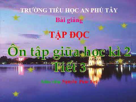 Tiếng Việt - Bài: Ôn tập (tiết 3, 6) - Tuần 28