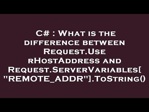 C# : What is the difference between Request.UserHostAddress and Request.ServerVariables["REMOTE_ADDR