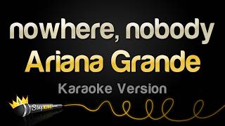 Ariana Grande - Nowhere, Nobody (Karaoke Version)