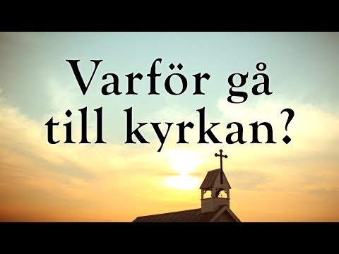 Video: Varför Gå I Kyrkan