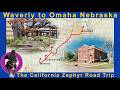 Part 35: Waverly to Omaha Nebraska--Historic Stations & Old Market: Following the California Zephyr!